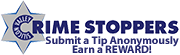 Crime Stoppers - Submit a tip anonymously, earn a reward!